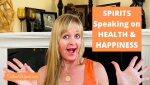 Spirits Speaking on Health and Happiness